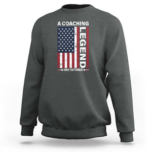 A Coaching Legend Has Retired Sweatshirt Vintage American Flag TS11 Dark Heather Print Your Wear