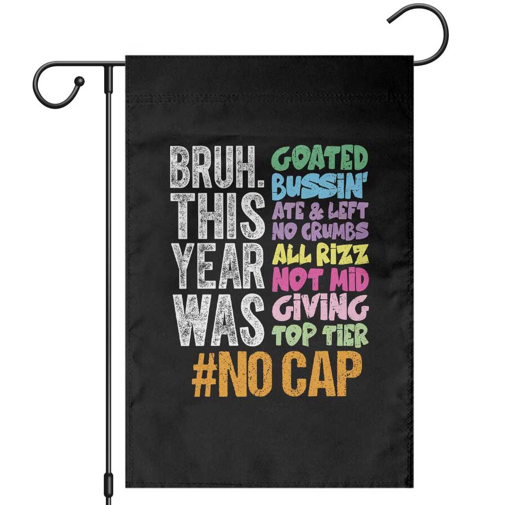 Funny Bruh This Year Was Goated No Cap Garden Flag Last Day Of School TS11 Black Print Your Wear