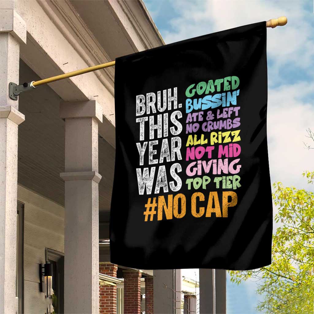 Funny Bruh This Year Was Goated No Cap Garden Flag Last Day Of School TS11 Print Your Wear