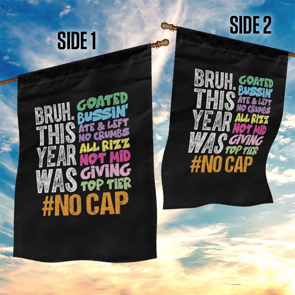 Funny Bruh This Year Was Goated No Cap Garden Flag Last Day Of School TS11 Print Your Wear