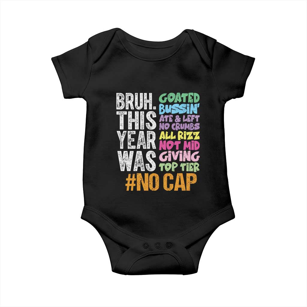 Funny Bruh This Year Was Goated No Cap Baby Onesie Last Day Of School TS11 Black Print Your Wear