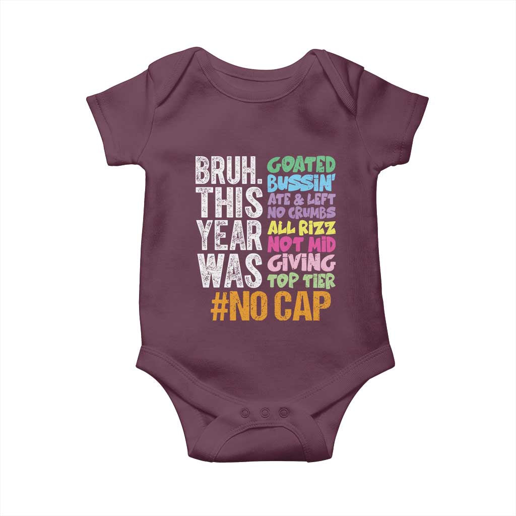 Funny Bruh This Year Was Goated No Cap Baby Onesie Last Day Of School TS11 Maroon Print Your Wear