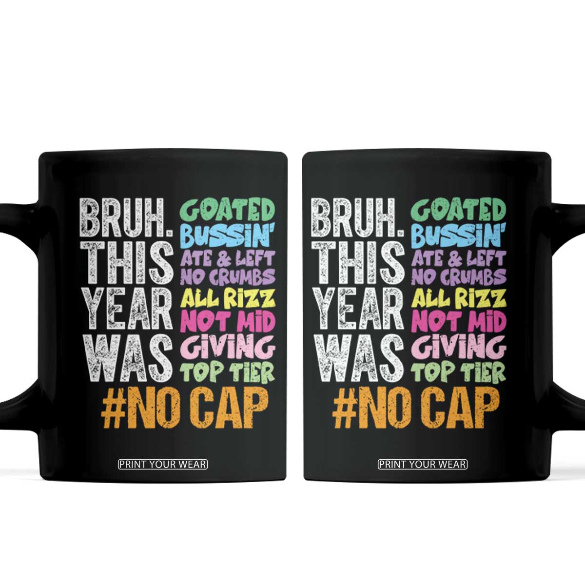 Funny Bruh This Year Was Goated No Cap Coffee Mug Last Day Of School TS11 Black Print Your Wear