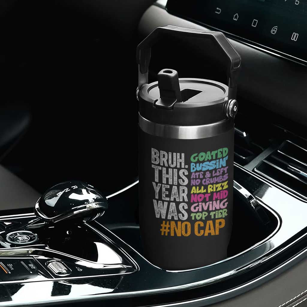 Funny Bruh This Year Was Goated No Cap Flip Straw Tumbler Last Day Of School TS11 Print Your Wear