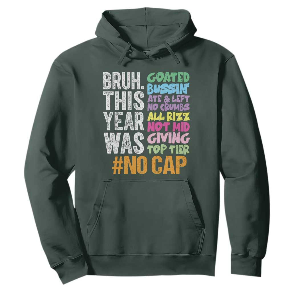 Funny Bruh This Year Was Goated No Cap Hoodie Last Day Of School TS11 Dark Forest Green Print Your Wear