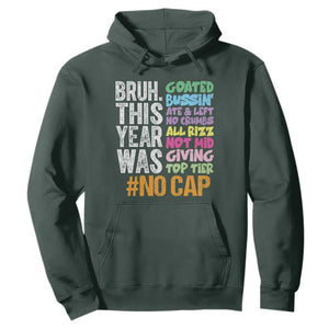 Funny Bruh This Year Was Goated No Cap Hoodie Last Day Of School TS11 Dark Forest Green Print Your Wear
