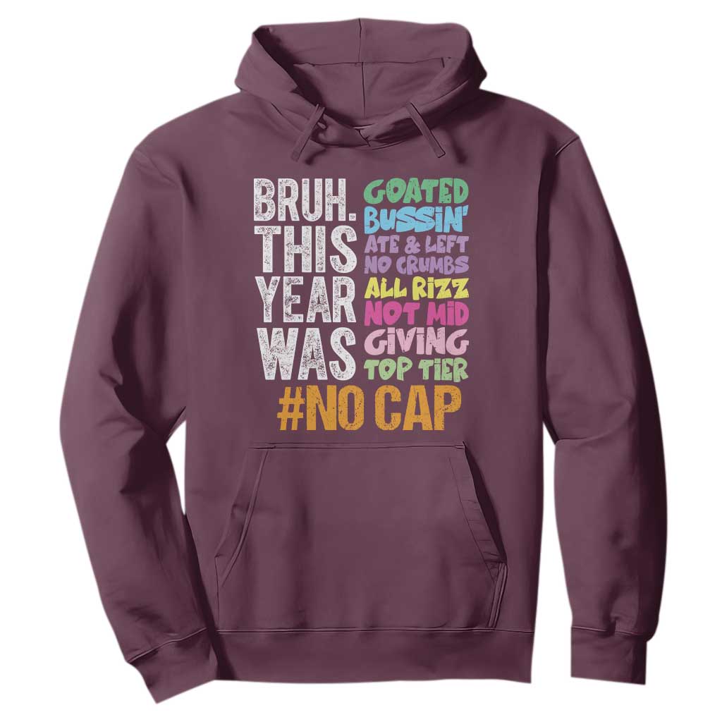 Funny Bruh This Year Was Goated No Cap Hoodie Last Day Of School TS11 Maroon Print Your Wear
