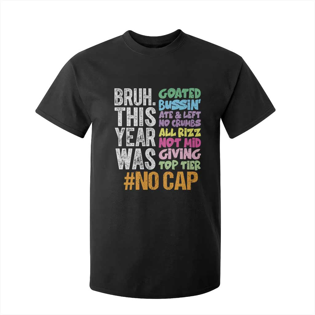Funny Bruh This Year Was Goated No Cap T Shirt For Kid Last Day Of School TS11 Black Print Your Wear