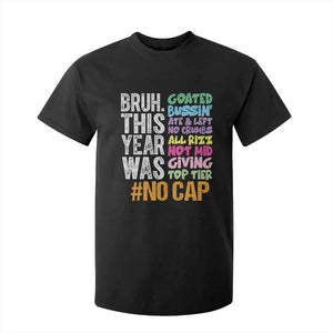 Funny Bruh This Year Was Goated No Cap T Shirt For Kid Last Day Of School TS11 Black Print Your Wear