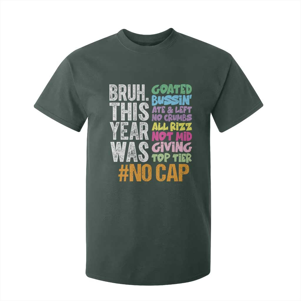Funny Bruh This Year Was Goated No Cap T Shirt For Kid Last Day Of School TS11 Dark Forest Green Print Your Wear