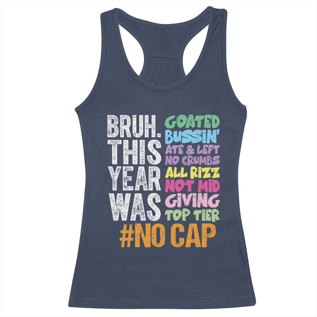 Funny Bruh This Year Was Goated No Cap Racerback Tank Top Last Day Of School TS11 Navy Print Your Wear