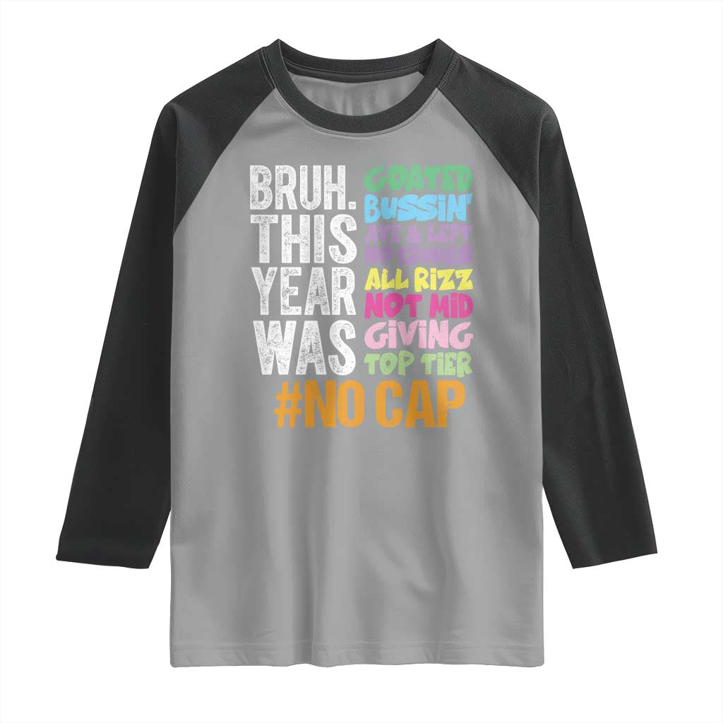 Funny Bruh This Year Was Goated No Cap Raglan Shirt Last Day Of School TS11 Sport Gray Black Print Your Wear