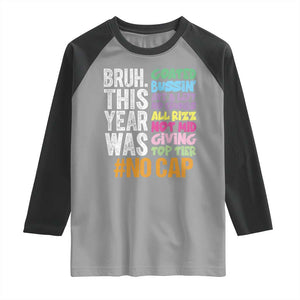 Funny Bruh This Year Was Goated No Cap Raglan Shirt Last Day Of School TS11 Sport Gray Black Print Your Wear