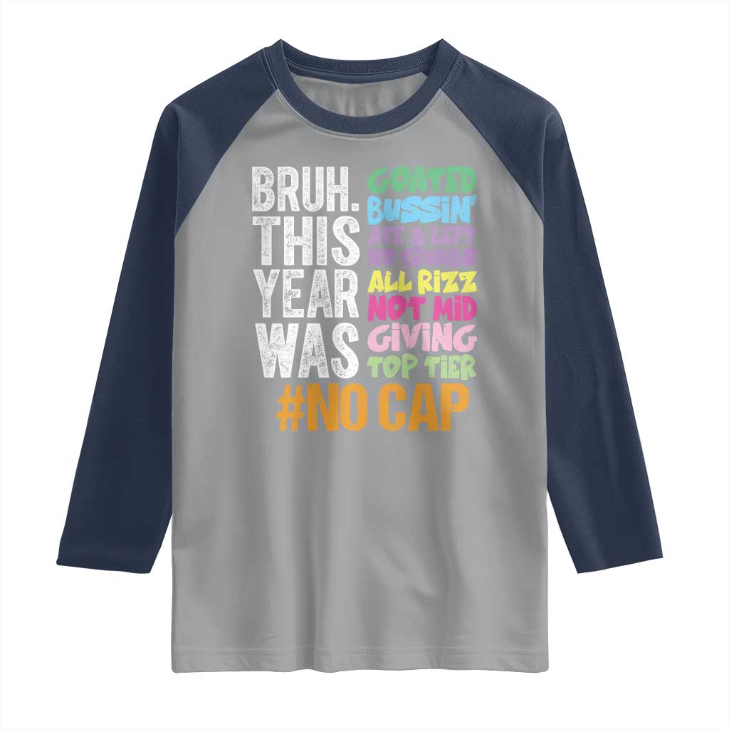 Funny Bruh This Year Was Goated No Cap Raglan Shirt Last Day Of School TS11 Sport Gray Navy Print Your Wear