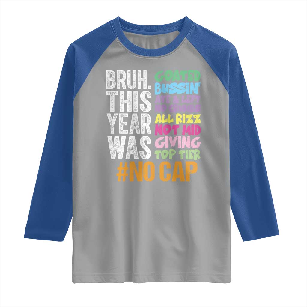 Funny Bruh This Year Was Goated No Cap Raglan Shirt Last Day Of School TS11 Sport Gray Royal Print Your Wear