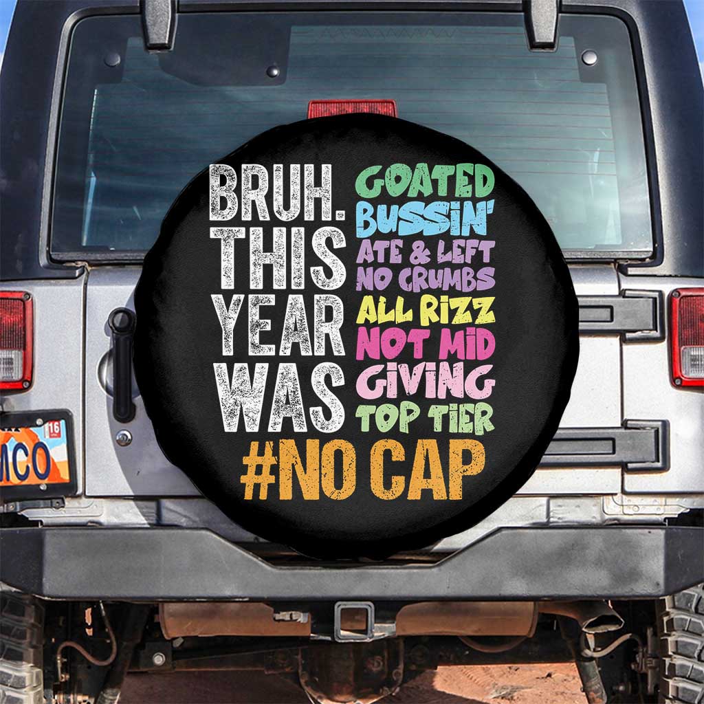 Funny Bruh This Year Was Goated No Cap Spare Tire Cover Last Day Of School TS11 No hole Black Print Your Wear