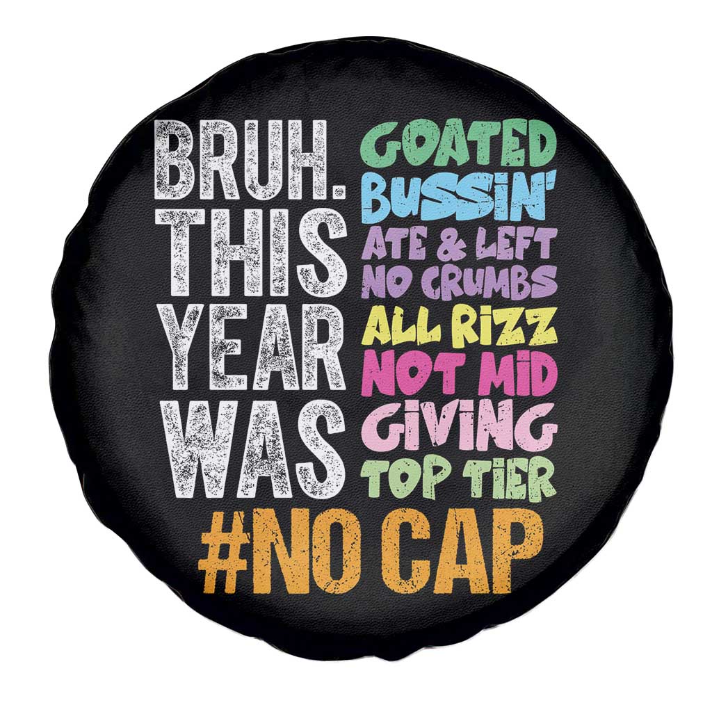 Funny Bruh This Year Was Goated No Cap Spare Tire Cover Last Day Of School TS11 Print Your Wear