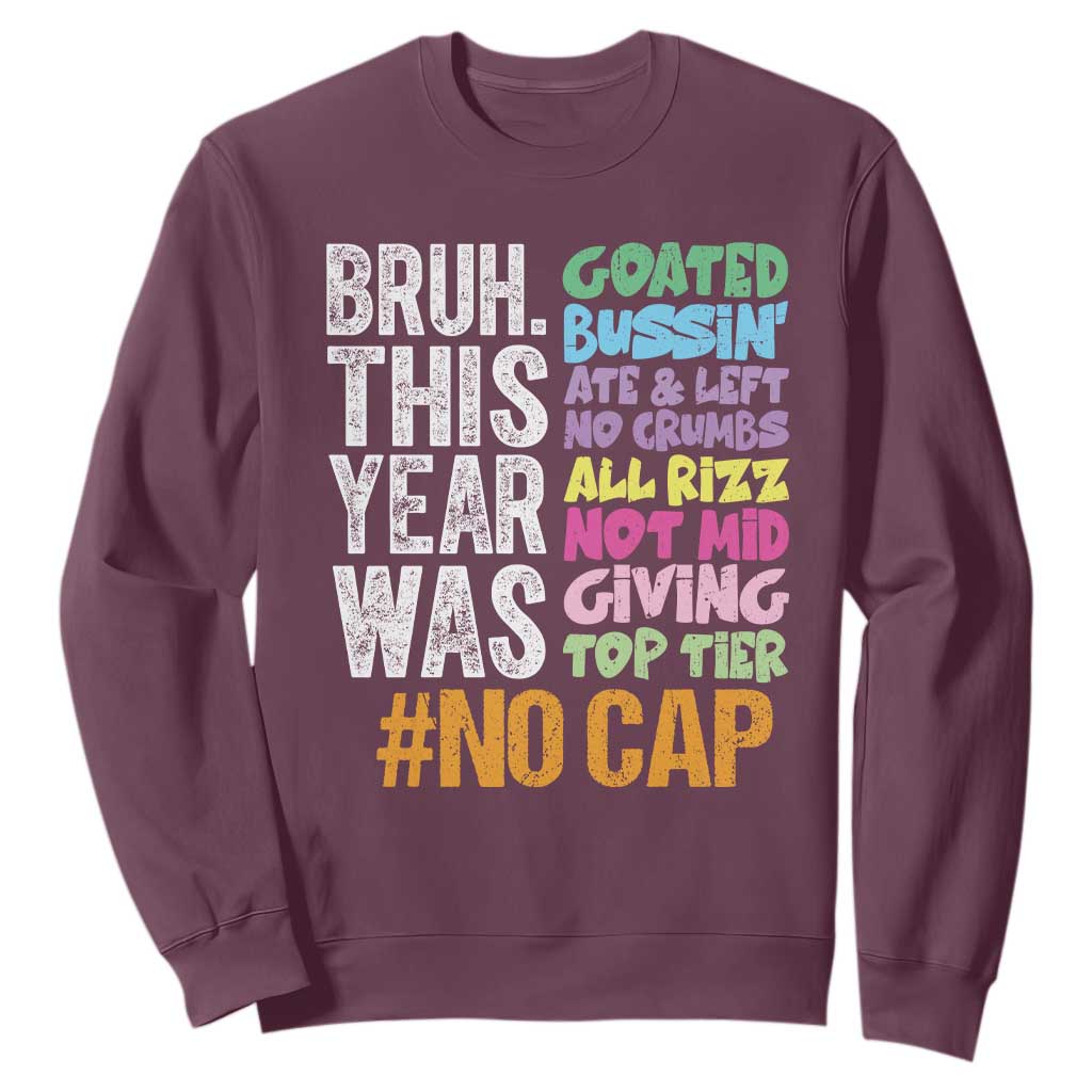 Funny Bruh This Year Was Goated No Cap Sweatshirt Last Day Of School TS11 Maroon Print Your Wear