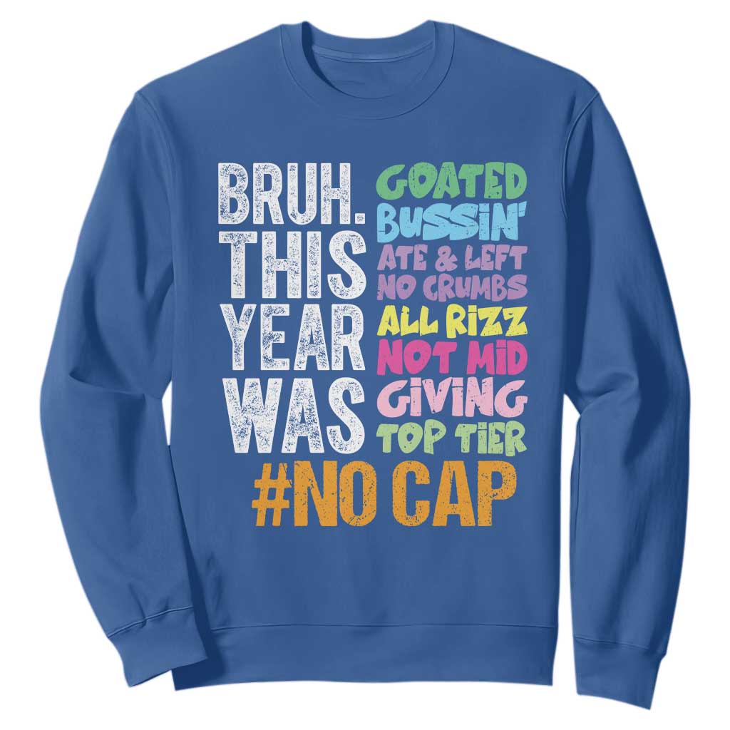 Funny Bruh This Year Was Goated No Cap Sweatshirt Last Day Of School TS11 Royal Blue Print Your Wear