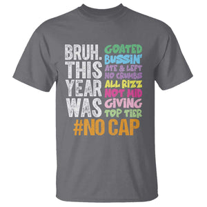 Funny Bruh This Year Was Goated No Cap T Shirt Last Day Of School TS11 Charcoal Print Your Wear