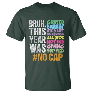 Funny Bruh This Year Was Goated No Cap T Shirt Last Day Of School TS11 Dark Forest Green Print Your Wear