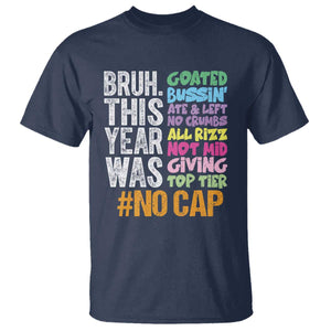 Funny Bruh This Year Was Goated No Cap T Shirt Last Day Of School TS11 Navy Print Your Wear