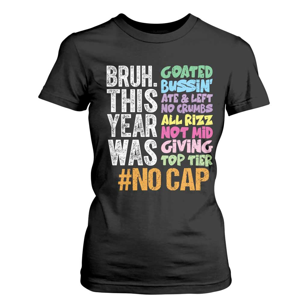 Funny Bruh This Year Was Goated No Cap T Shirt For Women Last Day Of School TS11 Black Print Your Wear