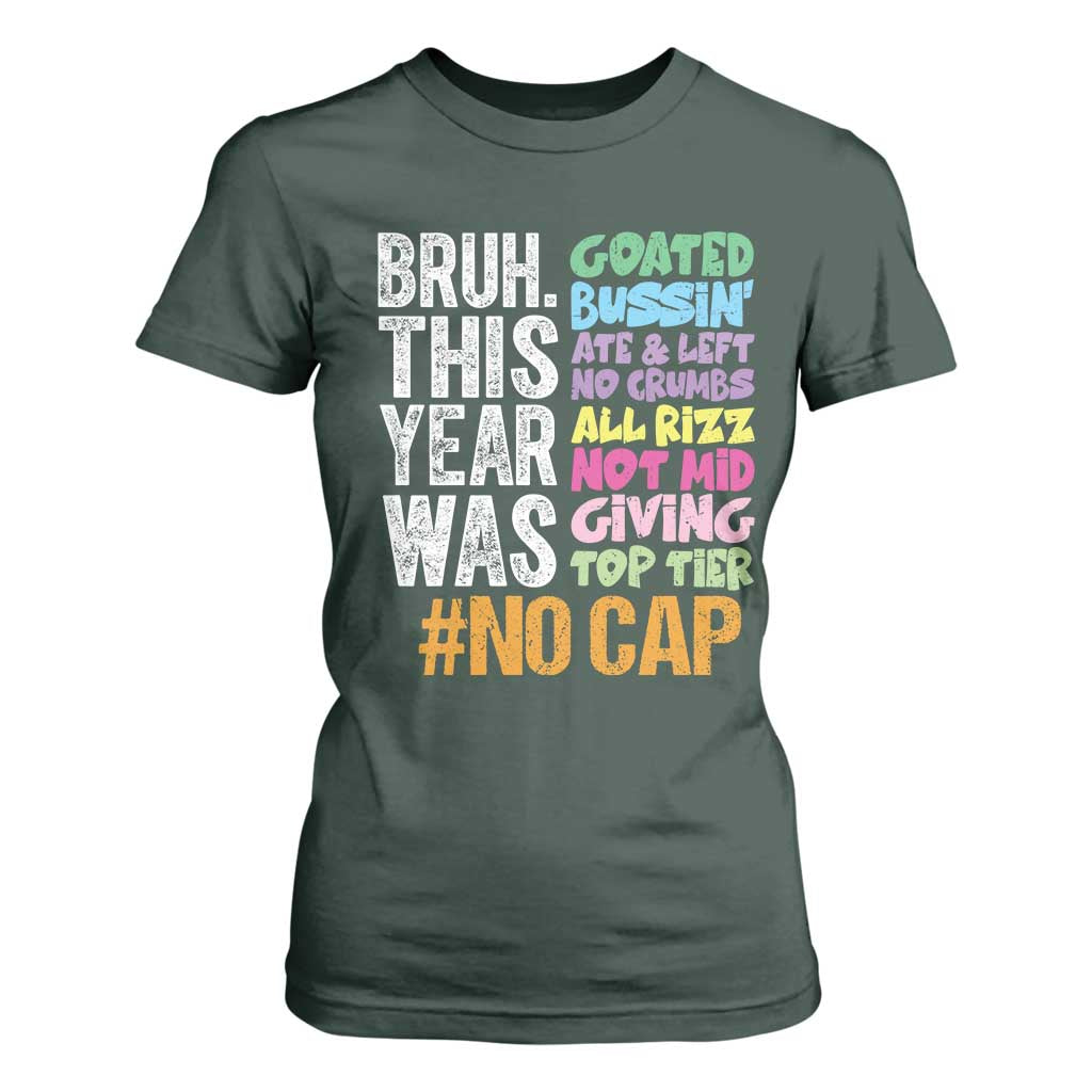 Funny Bruh This Year Was Goated No Cap T Shirt For Women Last Day Of School TS11 Dark Forest Green Print Your Wear