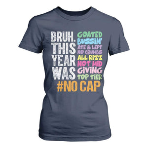 Funny Bruh This Year Was Goated No Cap T Shirt For Women Last Day Of School TS11 Navy Print Your Wear