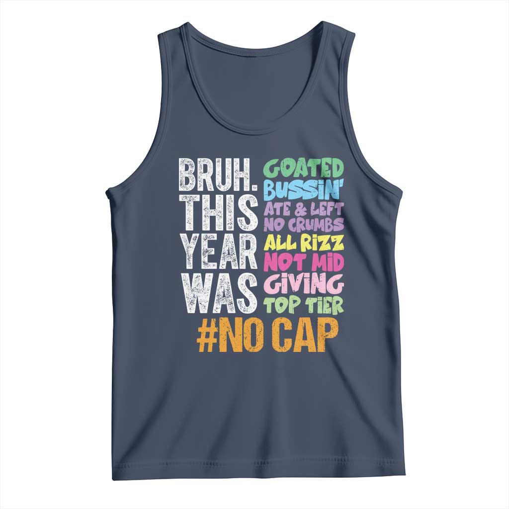 Funny Bruh This Year Was Goated No Cap Tank Top Last Day Of School TS11 Navy Print Your Wear