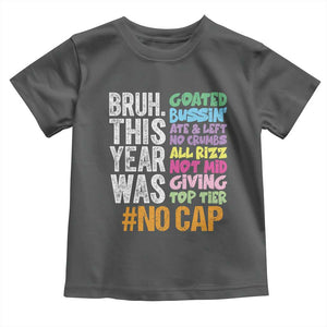 Funny Bruh This Year Was Goated No Cap Toddler T Shirt Last Day Of School TS11 Dark Heather Print Your Wear