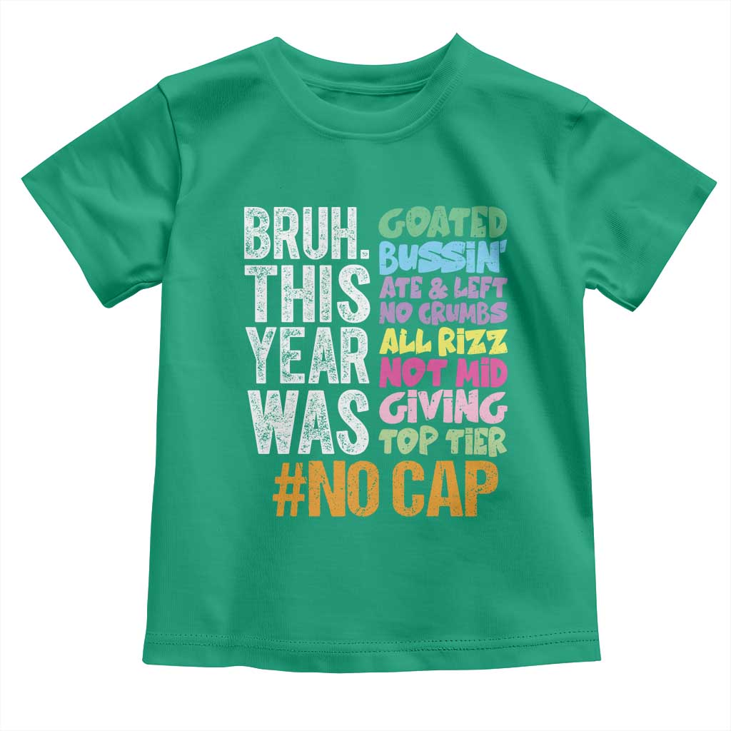 Funny Bruh This Year Was Goated No Cap Toddler T Shirt Last Day Of School TS11 Irish Green Print Your Wear