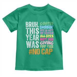 Funny Bruh This Year Was Goated No Cap Toddler T Shirt Last Day Of School TS11 Irish Green Print Your Wear