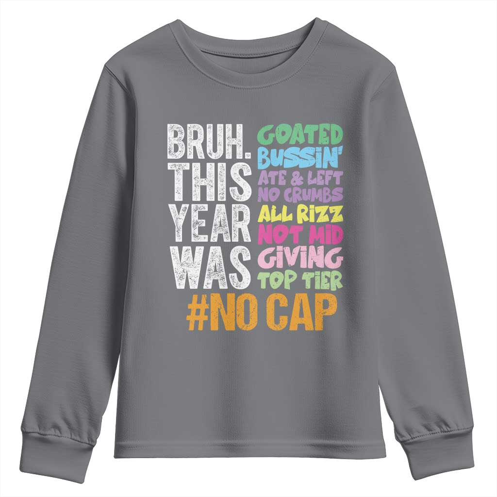 Funny Bruh This Year Was Goated No Cap Youth Sweatshirt Last Day Of School TS11 Charcoal Print Your Wear