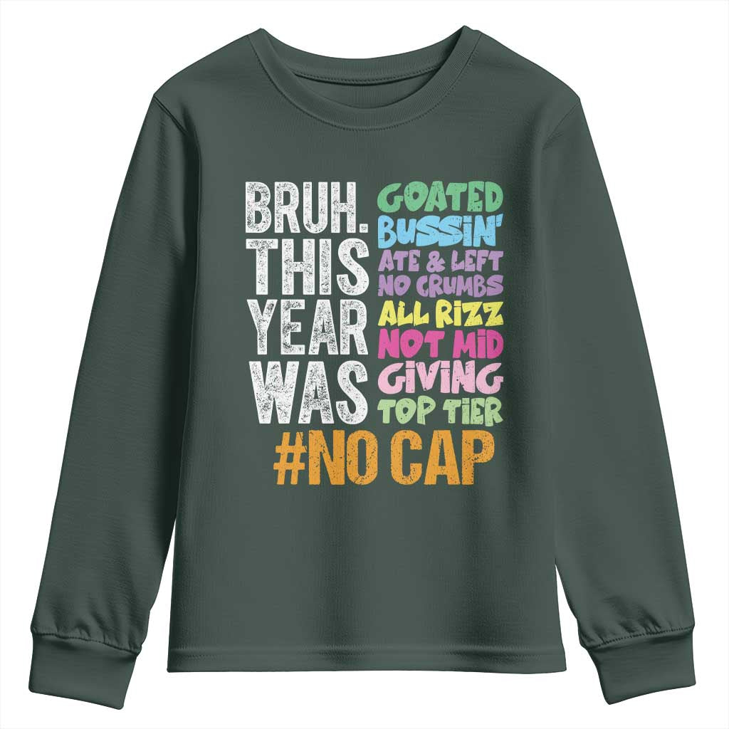Funny Bruh This Year Was Goated No Cap Youth Sweatshirt Last Day Of School TS11 Dark Forest Green Print Your Wear