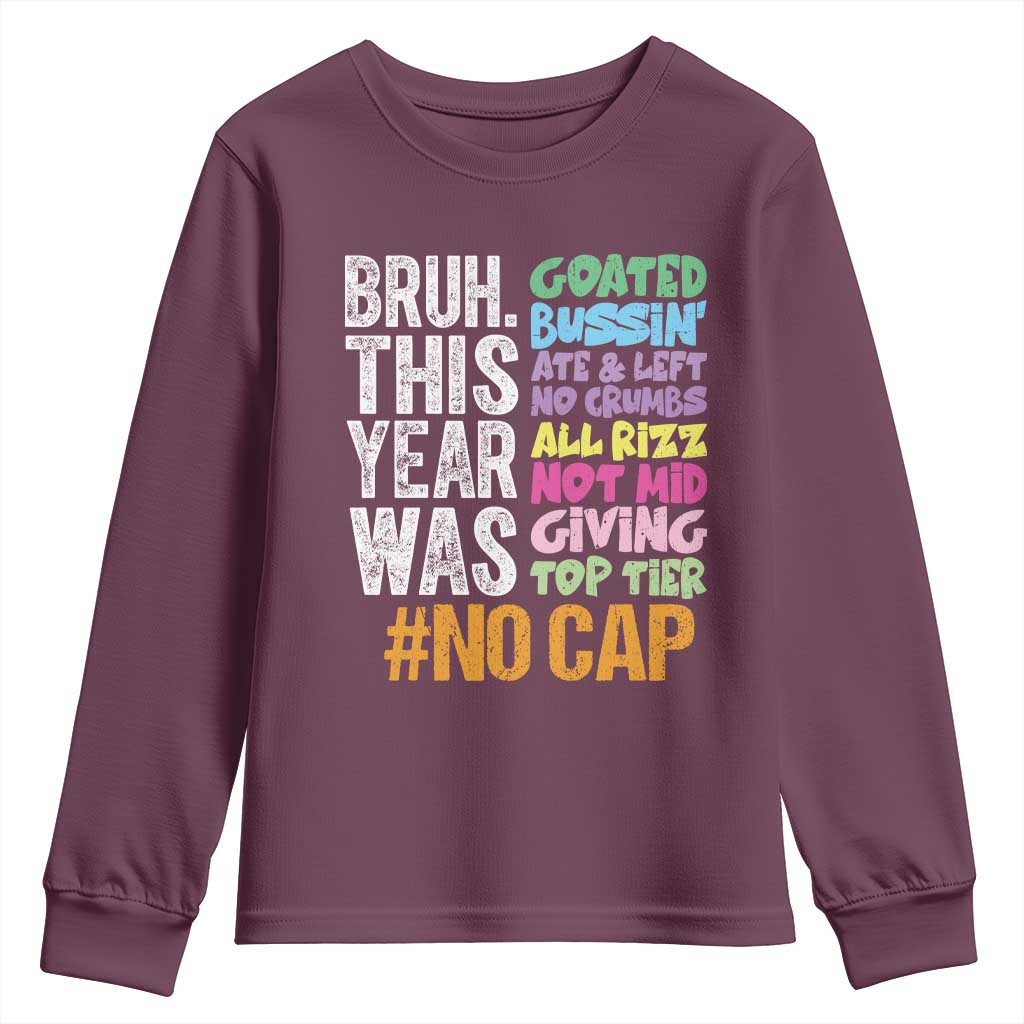 Funny Bruh This Year Was Goated No Cap Youth Sweatshirt Last Day Of School TS11 Maroon Print Your Wear
