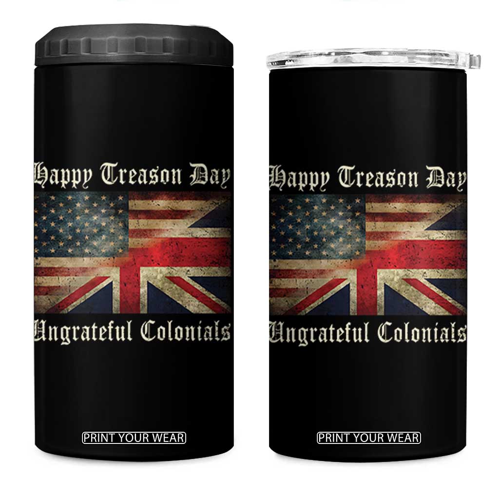 Funny Happy Treason Day Ungrateful Colonials 4 in 1 Can Cooler Tumbler July 4th British Flag TS11 One Size: 16 oz Black Print Your Wear