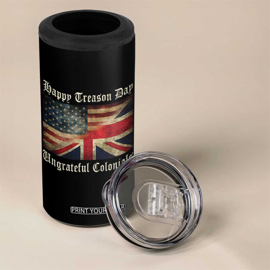 Funny Happy Treason Day Ungrateful Colonials 4 in 1 Can Cooler Tumbler July 4th British Flag TS11 Print Your Wear
