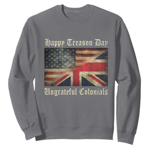 Funny Happy Treason Day Ungrateful Colonials Sweatshirt July 4th British Flag TS11 Charcoal Print Your Wear