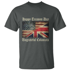 Funny Happy Treason Day Ungrateful Colonials T Shirt July 4th British Flag TS11 Dark Heather Print Your Wear