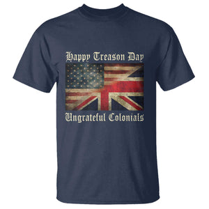 Funny Happy Treason Day Ungrateful Colonials T Shirt July 4th British Flag TS11 Navy Print Your Wear