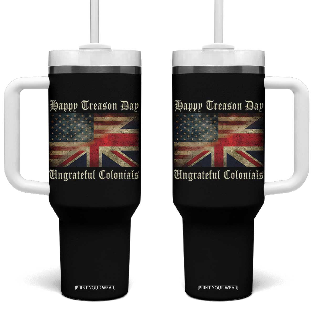 Funny Happy Treason Day Ungrateful Colonials Tumbler With Handle July 4th British Flag TS11 One Size: 40 oz Black Print Your Wear