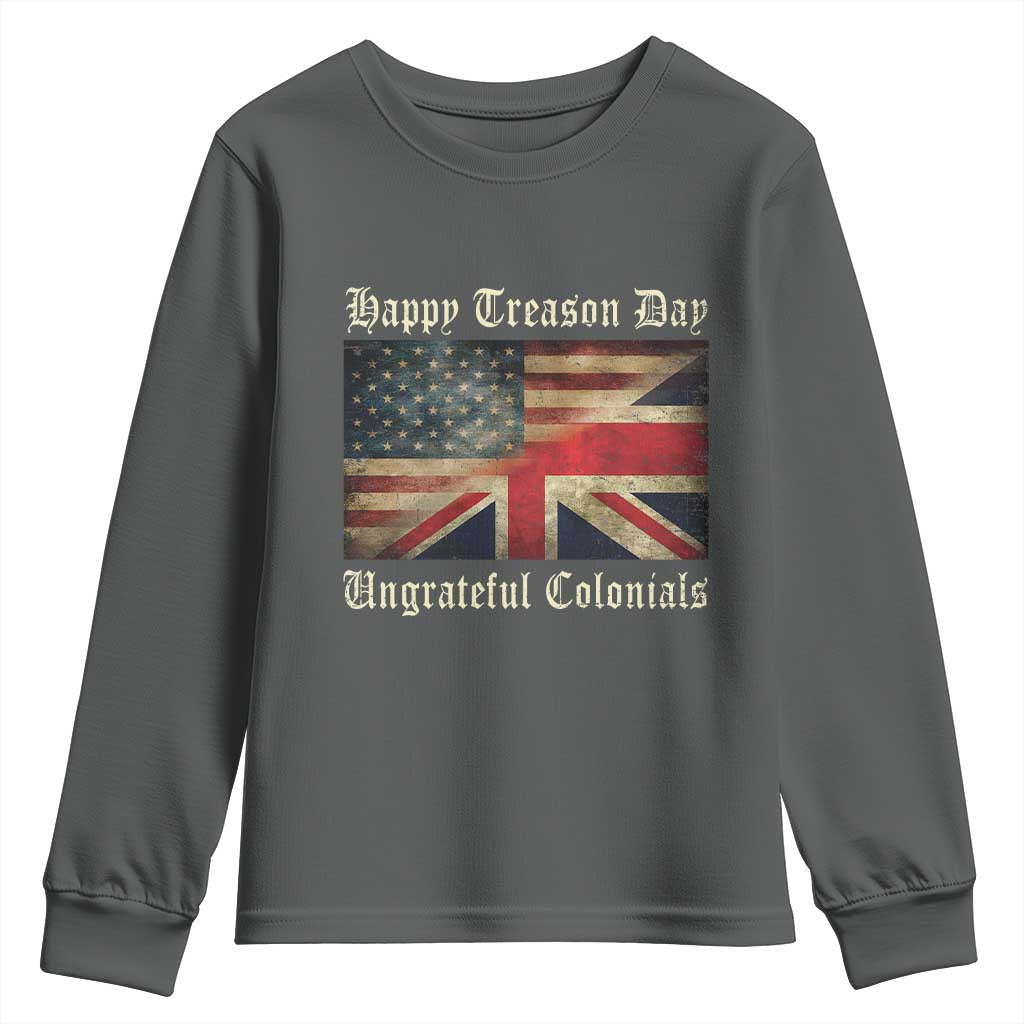 Funny Happy Treason Day Ungrateful Colonials Youth Sweatshirt July 4th British Flag TS11 Dark Heather Print Your Wear