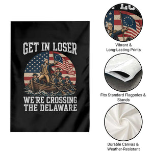 Get In Loser We Are Crossing The Delaware Garden Flag Funny George Washington 4th Of July TS11 Print Your Wear
