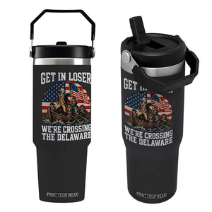 Get In Loser We Are Crossing The Delaware Flip Straw Tumbler Funny George Washington 4th Of July TS11 One Size: 30 oz Black Print Your Wear