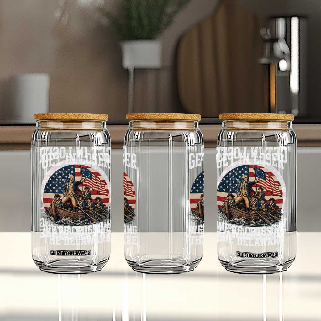 Get In Loser We Are Crossing The Delaware Glass Can Funny George Washington 4th Of July TS11 Print Your Wear
