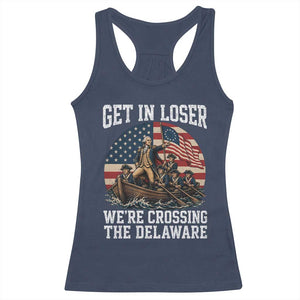 Get In Loser We Are Crossing The Delaware Racerback Tank Top Funny George Washington 4th Of July TS11 Navy Print Your Wear