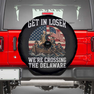 Get In Loser We Are Crossing The Delaware Spare Tire Cover Funny George Washington 4th Of July TS11 Black Print Your Wear
