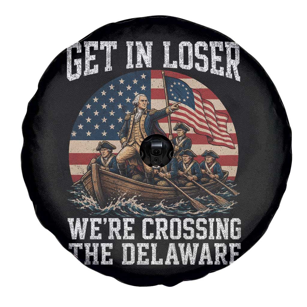Get In Loser We Are Crossing The Delaware Spare Tire Cover Funny George Washington 4th Of July TS11 Print Your Wear