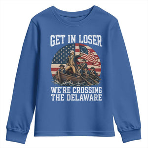 Get In Loser We Are Crossing The Delaware Youth Sweatshirt Funny George Washington 4th Of July TS11 Royal Blue Print Your Wear